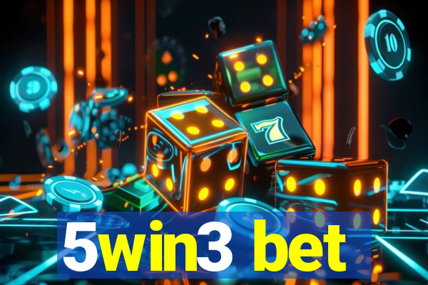 5win3 bet