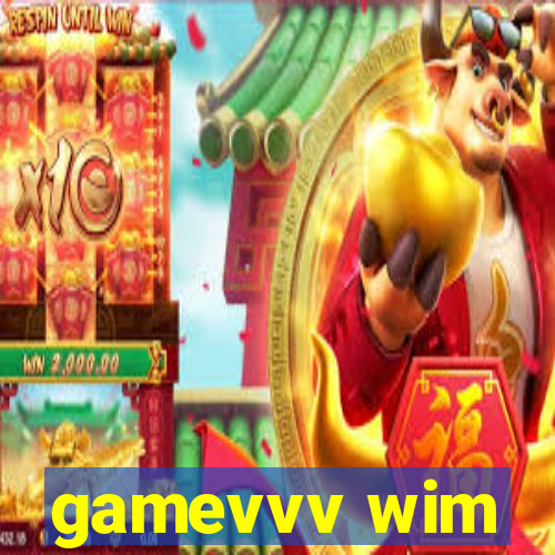 gamevvv wim