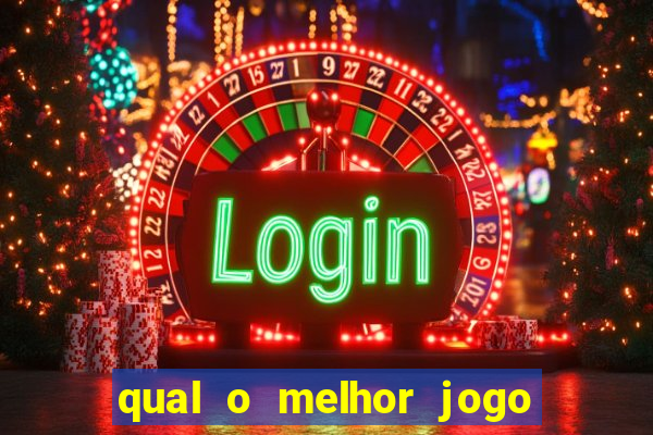 qual o melhor jogo para se jogar