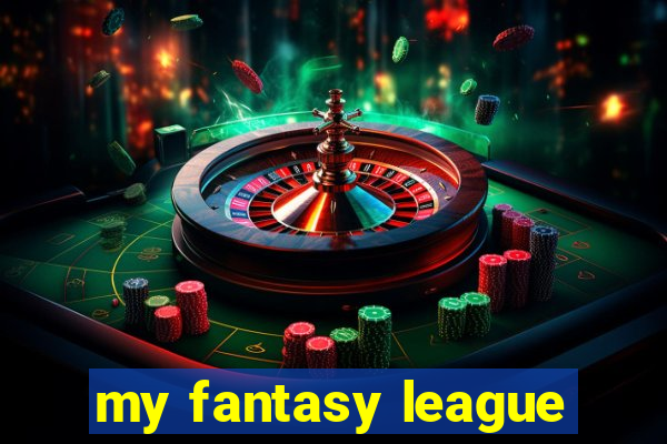 my fantasy league