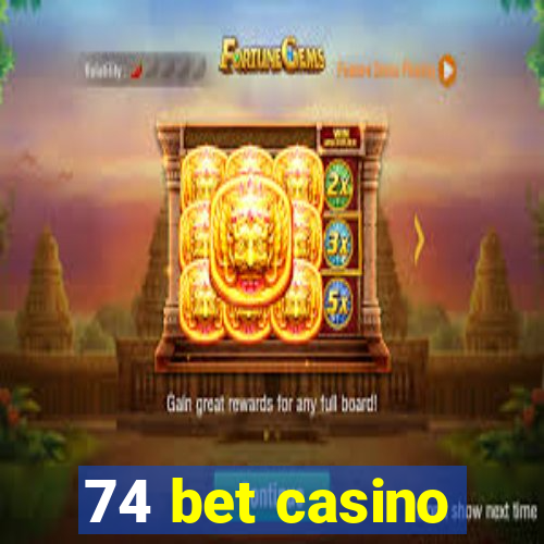 74 bet casino