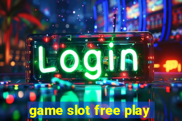 game slot free play