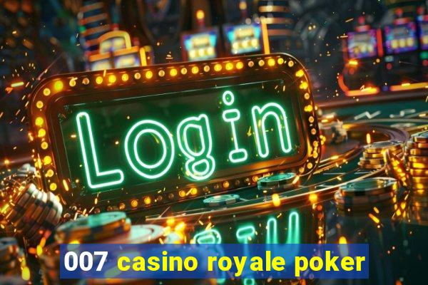 007 casino royale poker