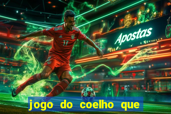 jogo do coelho que da dinheiro