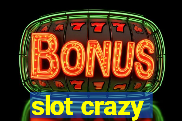 slot crazy