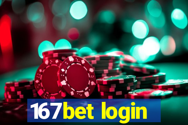 167bet login