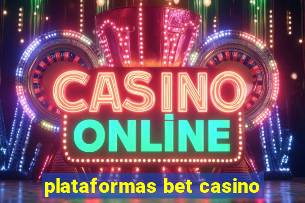 plataformas bet casino