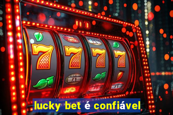 lucky bet é confiável