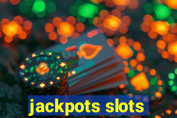 jackpots slots