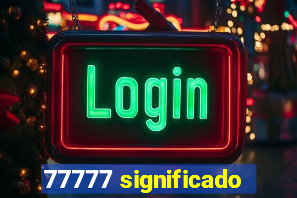 77777 significado