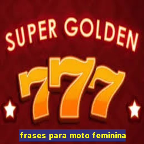 frases para moto feminina