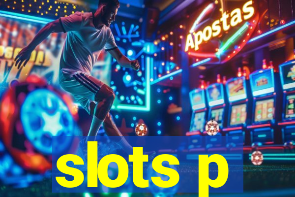 slots p