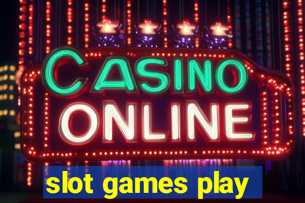 slot games play