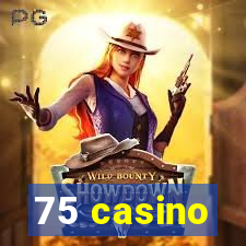 75 casino