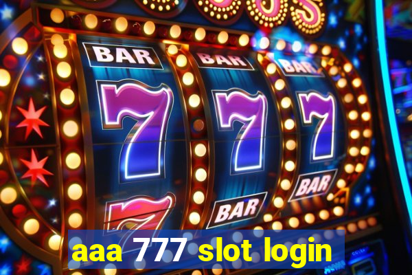 aaa 777 slot login