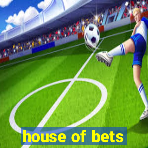 house of bets