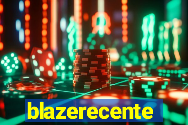 blazerecente