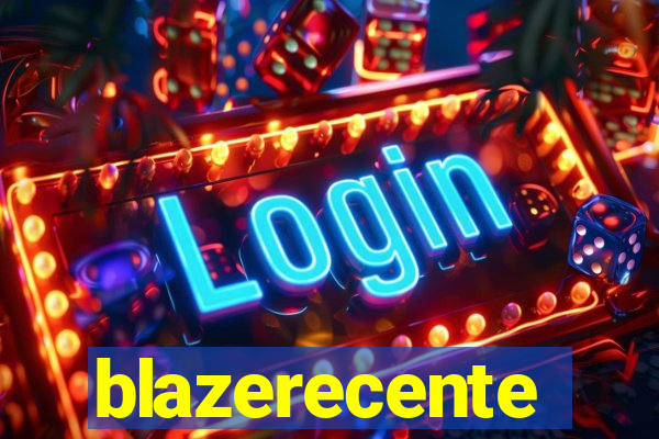 blazerecente