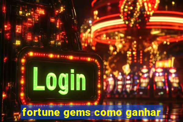 fortune gems como ganhar