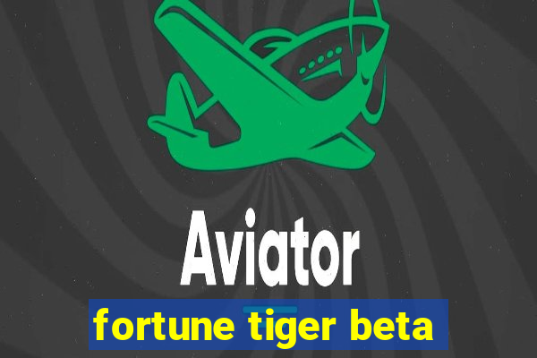 fortune tiger beta