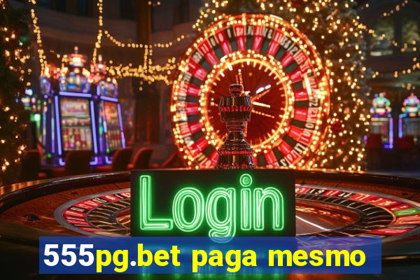 555pg.bet paga mesmo