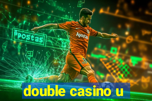 double casino u