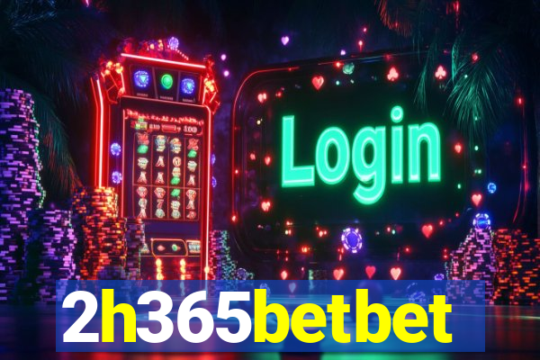 2h365betbet