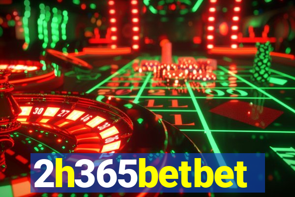 2h365betbet