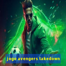 jogo avengers takedown