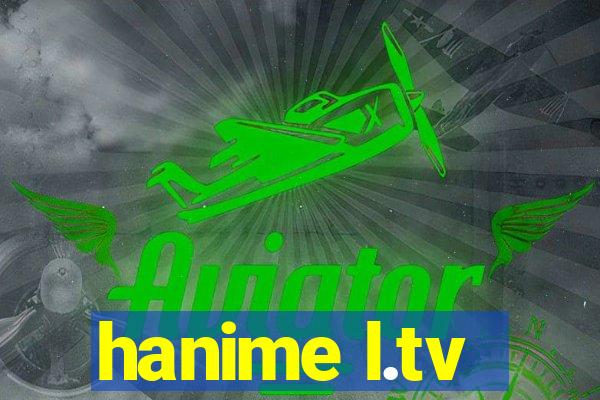 hanime l.tv