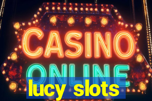 lucy slots