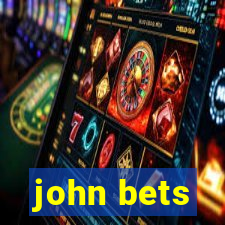 john bets