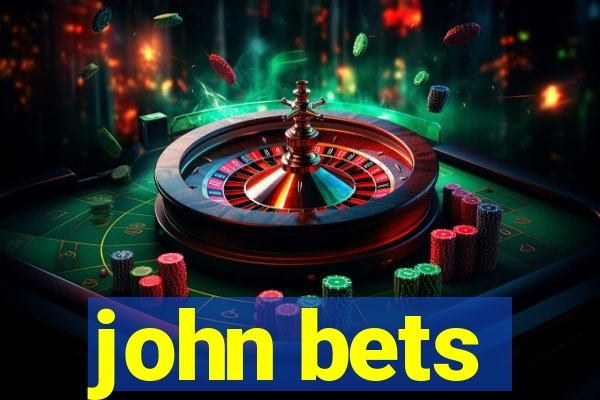 john bets