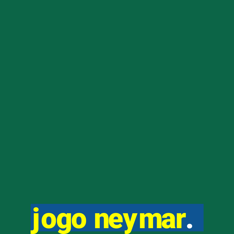 jogo neymar.