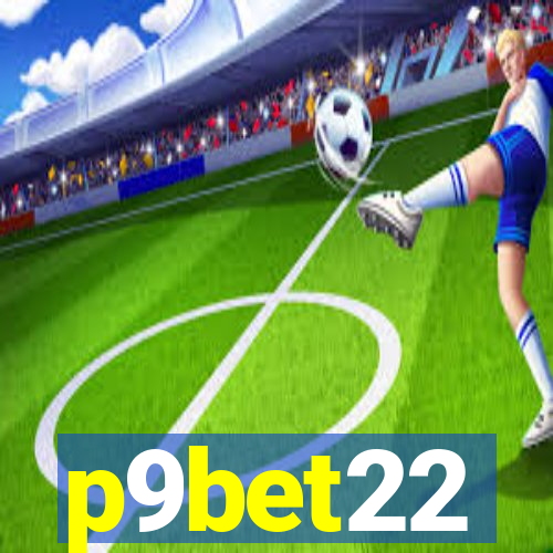 p9bet22