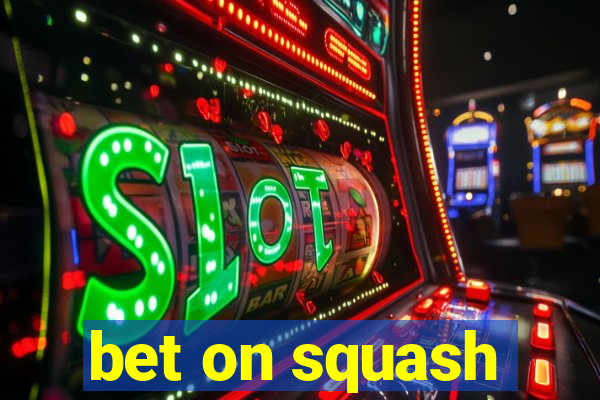 bet on squash