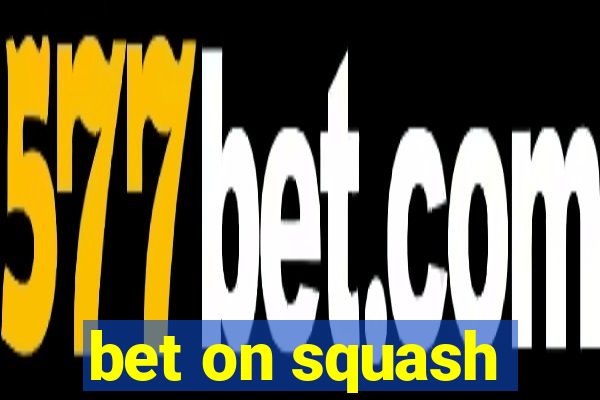 bet on squash