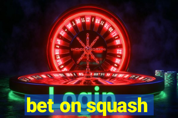 bet on squash