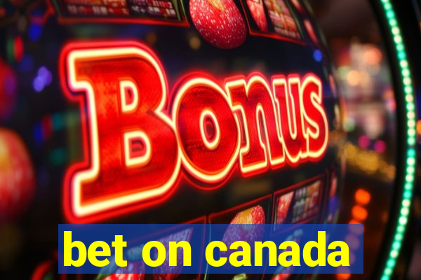 bet on canada