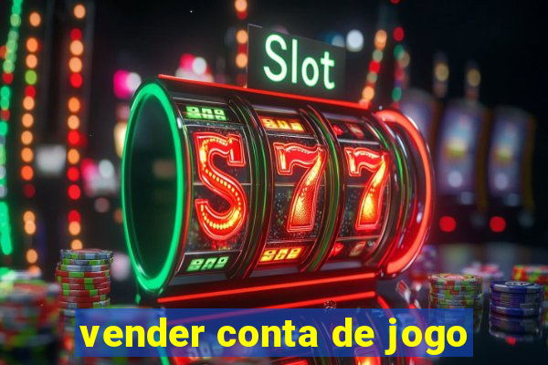 vender conta de jogo