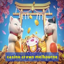 casino crown melbourne