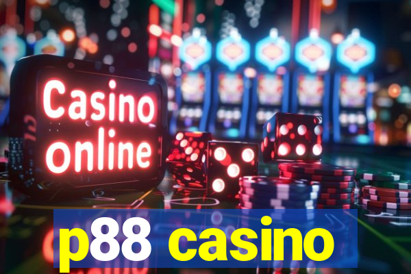 p88 casino