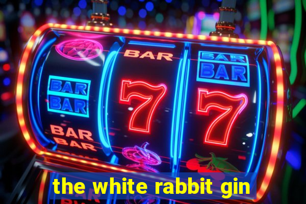 the white rabbit gin