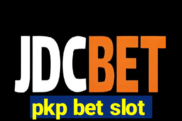 pkp bet slot