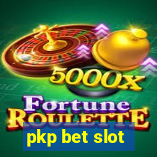 pkp bet slot