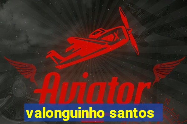 valonguinho santos