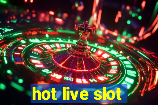 hot live slot