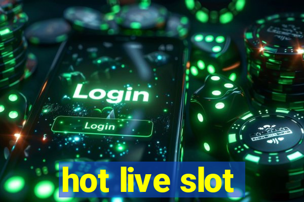 hot live slot