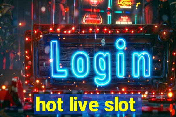 hot live slot