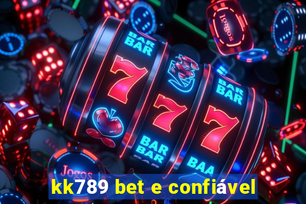 kk789 bet e confiável